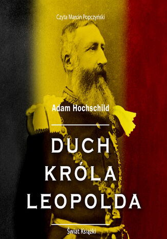 Duch króla Leopolda Adam Hochschild - okładka książki