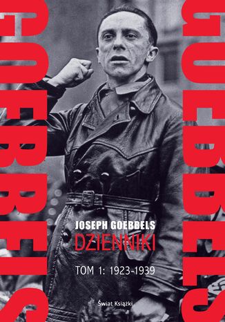 Dzienniki Goebbelsa. Tom 1: 1923-1939 Joseph Goebbels - okadka ebooka