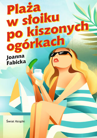 Plaa w soiku po kiszonych ogrkach Joanna Fabicka - okadka ebooka