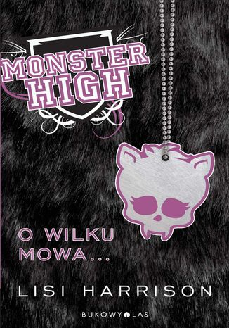 Monster High 3. O wilku mowa Lisi Harrison - okadka ebooka