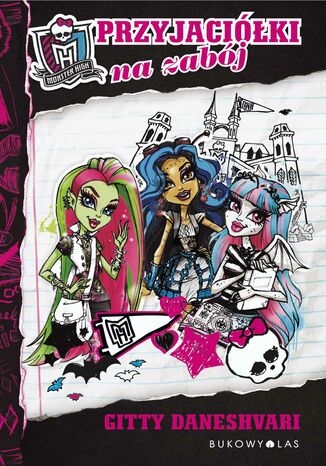 Monster High. Monster High. Przyjaciki na zabj Gitty Daneshvari - okadka ebooka