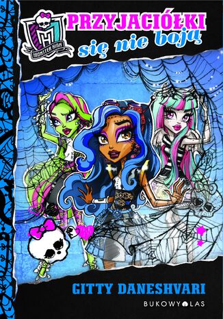 Monster High. Przyjaciki si nie boj Gitty Daneshvari - okadka ebooka