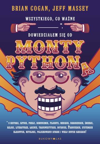 Wszystkiego, co ważne,* dowiedziałem się od Monty Pythona