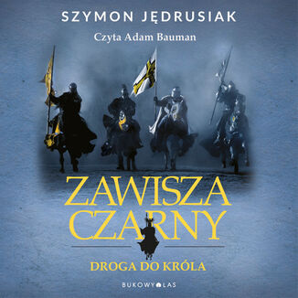 Zawisza Czarny. Droga do króla Szymon Jędrusiak - okładka audiobooka MP3
