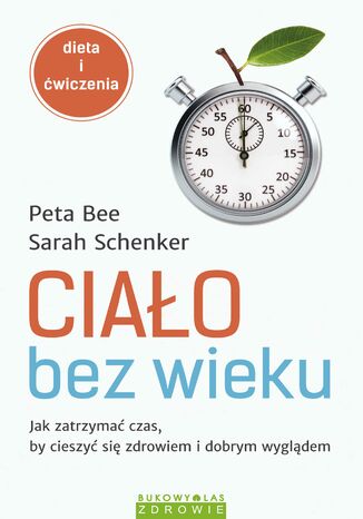 Ciao bez wieku. Jak zatrzyma czas, by cieszy si zdrowiem i dobrym wygldem Peta Bee, Dr Sarah Schenker - okadka audiobooks CD