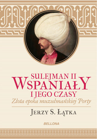Sulejman II Wspaniay i jego czasy Jerzy S. tka - okadka ebooka