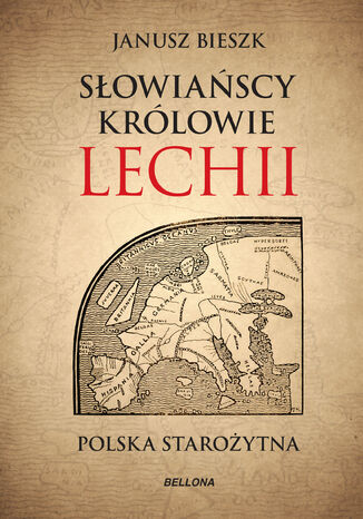 Okładka:Słowiańscy królowie Lechii. Polska starożytna 