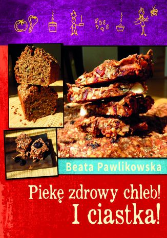 Piekę zdrowy chleb i ciastka