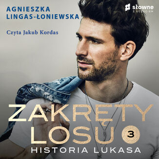 Zakrty losu. Historia Lukasa. Tom 3 Agnieszka Lingas-oniewska - okadka audiobooka MP3