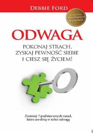 Odwaga. Pokonaj strach, zyskaj pewność siebie i ciesz się życiem!