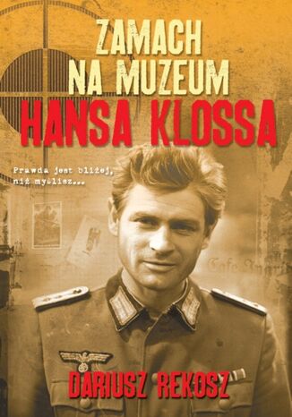 Zamach na Muzeum Hansa Klossa Dariusz Rekosz - okadka ebooka