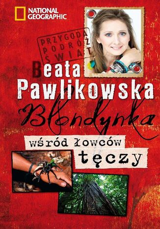 Blondynka wśród łowców tęczy Beata Pawlikowska - okładka książki