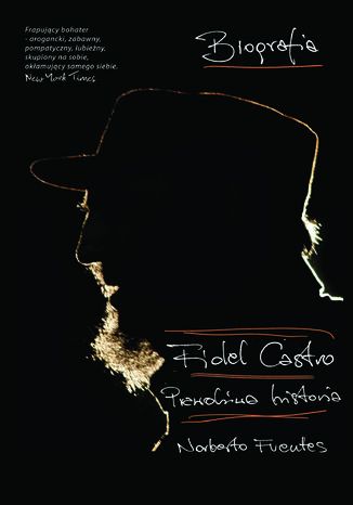 Fidel Castro. Prawdziwa historia Norberto Fuentes - okadka ebooka