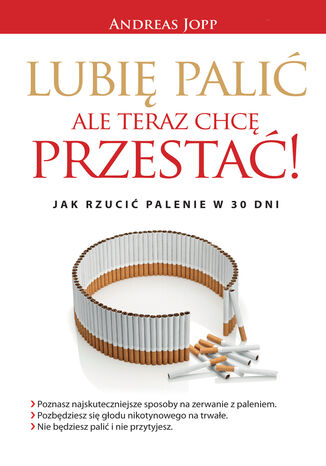 Lubię palić. Ale teraz chcę przestać! Jak rzucić palenie w 30 dni