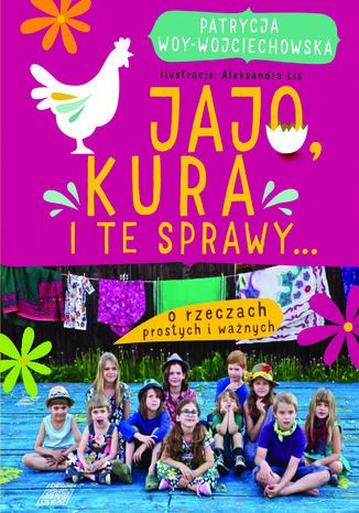 Jajo, kura i te sprawy. O rzeczach prostych i ważnych