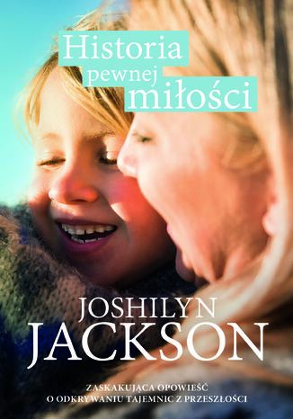 Historia pewnej mioci Joshilyn Jackson - okadka ebooka