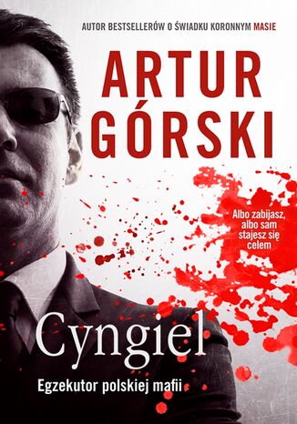 Cyngiel. Egzekutor polskiej mafii
