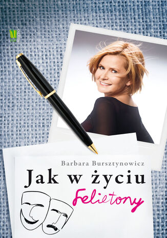 Jak w życiu. Felietony