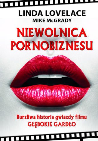 Niewolnica pornobiznesu. Burzliwa historia gwiazdy filmu Głębokie gardło