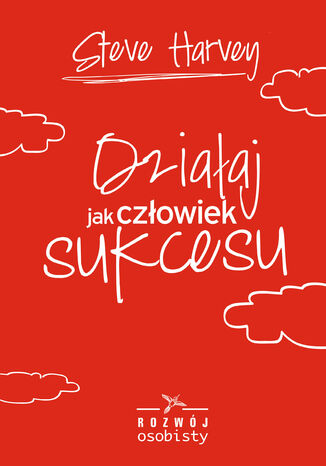 Działaj jak człowiek sukcesu