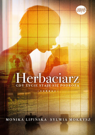 Herbaciarz. Gdy życie staje się podróżą