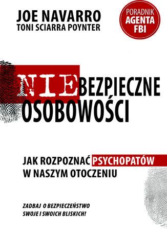 Niebezpieczne osobowości. Jak rozpoznać psychopatów w naszym otoczeniu