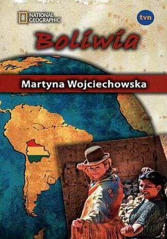 Kobieta na krańcu świata. Boliwia Martyna Wojciechowska - okładka audiobooka MP3