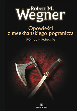Opowieści z meekhanskiego pogranicza. Północ-Południe. Tom 1 Robert M. Wegner - okładka audiobooks CD