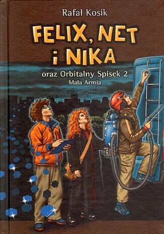 Orbitalny spisek (#2). Felix, Net i Nika oraz Orbitalny Spisek 2. Maa Armia Rafa Kosik - okadka audiobooka MP3