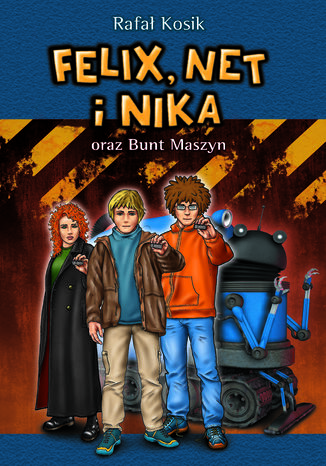 Felix, Net i Nika. Felix, Net i Nika oraz Bunt Maszyn Rafa Kosik - okadka audiobooka MP3