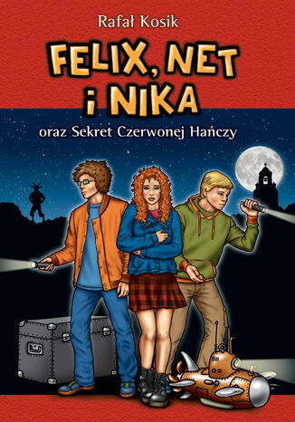 Okładka:Felix, Net i Nika. Felix, Net i Nika oraz Sekret Czerwonej Hańczy 