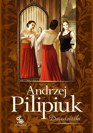 Kuzynki Kruszewskie 3 Dziedziczki Ebook Audiobook Andrzej Pilipiuk Ebookpoint Pl Tu Sie Teraz Czyta