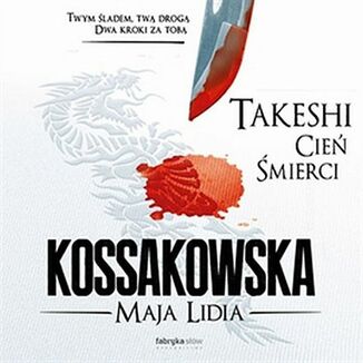 Takeshi. Cie mierci Maja Lidia Kossakowska - okadka audiobooka MP3