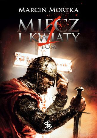 Krucjaty Gastona de Baideaux. (#1). Miecz i kwiaty. Tom 1. Krucjaty Gastona de Baideaux