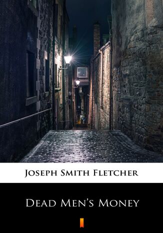 Dead Mens Money Joseph Smith Fletcher - okadka ebooka