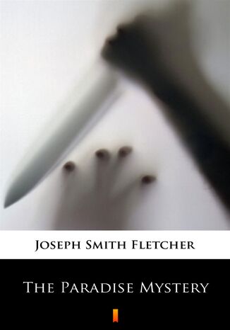 The Paradise Mystery Joseph Smith Fletcher - okadka ebooka