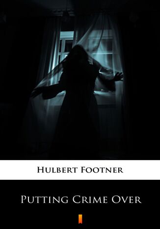 Putting Crime Over Hulbert Footner - okadka audiobooka MP3