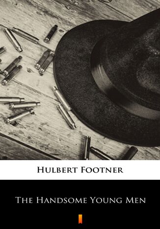 The Handsome Young Men Hulbert Footner - okadka ebooka