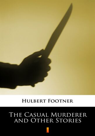 The Casual Murderer and Other Stories Hulbert Footner - okadka audiobooks CD