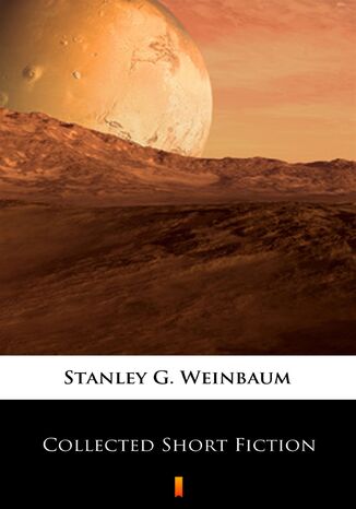Collected Short Fiction Stanley G. Weinbaum - okadka ebooka