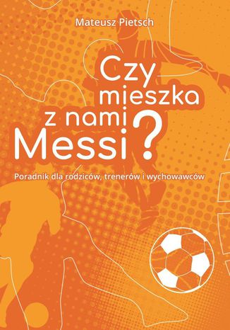 Czy mieszka z nami Messi?