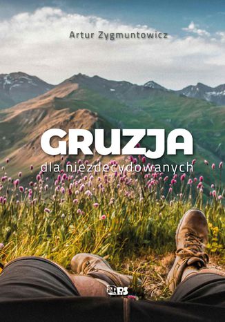 Gruzja dla niezdecydowanych Arur Zygmuntowicz - okładka audiobooka MP3