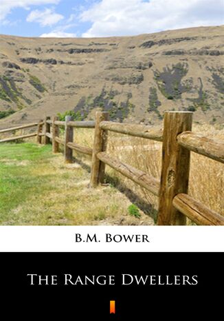 The Range Dwellers B.M. Bower - okadka ebooka