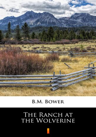 The Ranch at the Wolverine B.M. Bower - okadka audiobooks CD