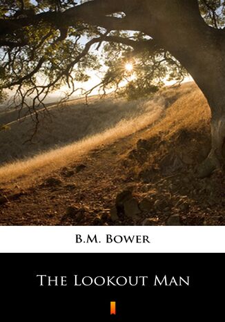 The Lookout Man B.M. Bower - okadka ebooka