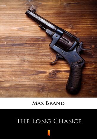 The Long Chance Max Brand - okadka audiobooka MP3