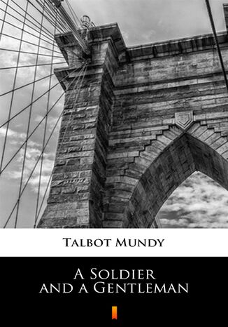 A Soldier and a Gentleman Talbot Mundy - okadka ebooka