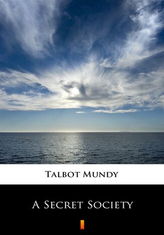 A Secret Society Talbot Mundy - okadka ebooka