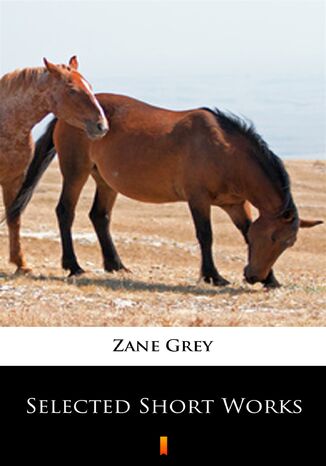 Selected Short Works Zane Grey - okadka audiobooka MP3