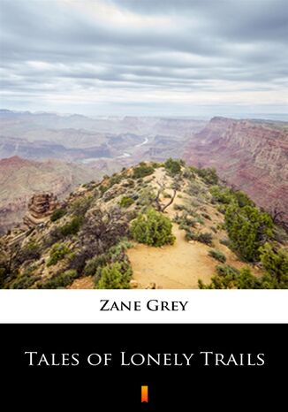Tales of Lonely Trails Zane Grey - okadka ebooka